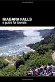 Niagara Falls: A Guide for Tourists