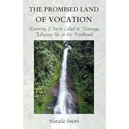 The Promised Land Of Vocation Knowing if You're Called to Marriage, Religious Life, or the Priesthood