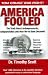 America Fooled: The Truth About Antidepressants, Antipsychotics And How We've Been Deceived