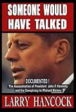 Someone Would Have Talked: The Assassination of President John F. Kennedy and the Conspiracy to Mislead History