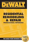 DEWALT  Residential Remodeling and Repair Professional Reference (Dewalt Trade Reference Series)