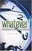 WHATEVER! A Baby Boomer's Journey Into Middle Age by Beverly Mahone