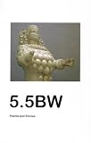 5.5BW: Poems and Stories