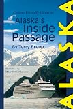 The Cruiser Friendly Onboard Guide to Alaska s Inside Passage