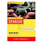 Drive Time: Spanish (CD) : Learn Spanish While You Drive (LL(R) All-Audio Courses) by Living Language