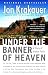 Under the Banner of Heaven