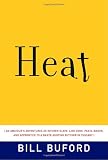 Heat: An Amateur\’s Adventures as Kitchen Slave, Line Cook, Pasta-Maker, and Apprentice to a Dante-Q