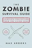The Zombie Survival Guide: Complete Protection from the Living Dead