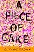 A Piece of Cake: A Memoir