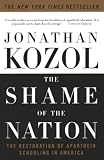 The Shame of the Nation: The Restoration of Apartheid Schooling in America