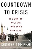 Countdown to Crisis : The Coming Nuclear Showdown with Iran