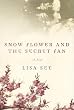 Snow Flower and the Secret Fan : A Novel