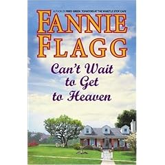 Can't Wait to Get to Heaven: A Novel