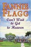 Can't Wait to Get to Heaven: A Novel