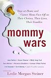 Mommy Wars: Stay-at-Home and Career Moms Face Off on Their Choices, Their Lives, Their Families: $5.99