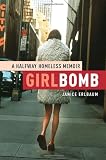 Girlbomb: A Halfway Homeless Memoir