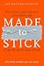 Chip Heath: Made to Stick: Why Some Ideas Survive and Others Die