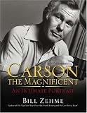 Carson the Magnificent: An Intimate Portrait