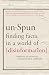 unSpun: Finding Facts in a World of Disinformation