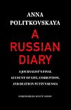 Anna Politkovskaya - A Russian Diary