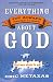 Eric Metaxas: Everything You Always Wanted to Know About God (but were afraid to ask)