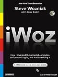 Iwoz: How I Invented the Personal Computer and Had Fun Along the Way