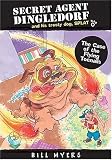 The Case of the Flying Toenails (Secret Agent Dingledorf and His Faithful Dog Splat, Book 3)