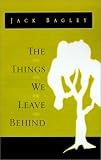 The Things We Leave Behind