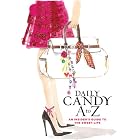 Click here to buy Daily Candy A to Z: An Insider's Guide to the Sweet Life by  Editors of DailyCandy.