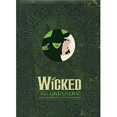 Wicked: The Grimmerie, a Behind-the-Scenes Look at the Hit Broadway Musical (Hardcover)