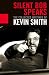Silent Bob Speaks: The collected writings of Kevin Smith