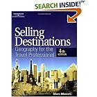 Selling Destinations: Geography for the Travel Professional (Selling Destinations)