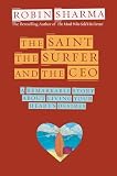 The Saint, the Surfer, and the CEO: A Remarkable Story About Living Your Heart's Desires