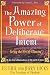 The Amazing Power of Deliberate Intent: Living the Art of Allowing