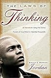 The Laws of Thinking: 20 Secrets to Using the Divine Power of Your Mind to Manifest Prosperity