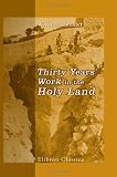 Thirty Years' Work in the Holy Land (a Record and a Summary): 1865-1895