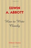 How to Write Clearly: Rules and Exercises on English Composition