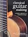 Classical Guitar Making: A Modern Approach to Traditional Design by John S. Bogdanovich