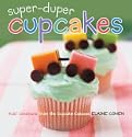 Super-Duper Cupcakes: Kids' Creations from the Cupcake Caboose