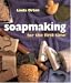 Soapmaking for the first time (For The First Time)