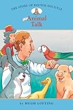 The Story of Doctor Dolittle #1: Animal Talk (Easy Reader Classics)