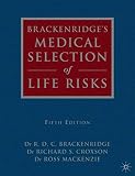 Brackenridge's Medical Selection of Life Risks: Fifth Edition (Brackenridge's Medical Selection of Life Risks)