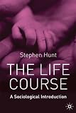 The Life Course: A Sociological Introduction