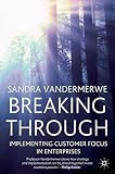 Breaking Through: Implementing Customer Focus in Enterprises (Bloomberg Professional Library)