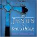 My Jesus is . . . Everything! by Anne Graham Lotz