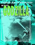 Meet Godzilla (Famous Movie Monsters)