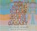 The HitchHickers Guide to the Galaxy