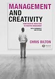 Management and Creativity: From Creative Industries to Creative Management