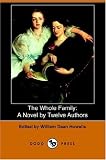 The Whole Family: A Novel by Twelve Authors