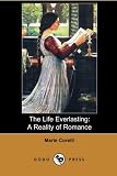 The Life Everlasting: A Reality of Romance (Dodo Press)